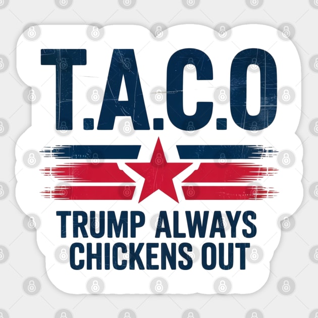 Trump-Always-Chickens-Out Sticker by Creatifly Graphic Tees